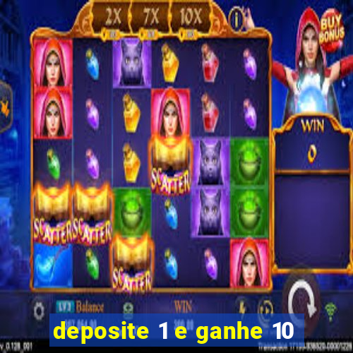 deposite 1 e ganhe 10